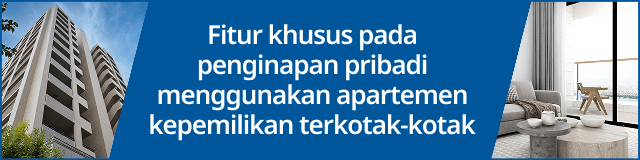 Fitur khusus pada penginapan pribadi menggunakan apartemen kepemilikan terkotak-kotak