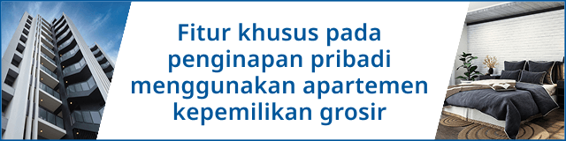 Fitur khusus pada penginapan pribadi menggunakan apartemen kepemilikan grosir